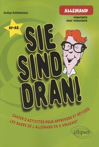 Nadège Barbarossa - Sie sind dran! - Cahier d'activités pour apprendre et réviser - Les bases de l'allemand en s'amusant.