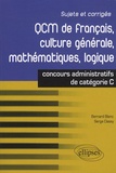 Serge Dassy et Bernard Blanc - QCM de français, culture générale, mathématiques, logique - Concours administratifs de catégorie C.