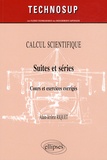 Alain-Jérôme Riquet - Calcul scientifique - Suites et séries, Cours et exercices corrigés.