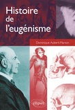 Dominique Aubert-Marson - Histoire de l'eugénisme.