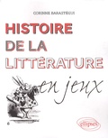 Corinne Barastégui - Histoire de la littérature en jeux.