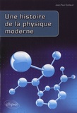 Jean-Paul Guillaud - Une histoire de la physique moderne.