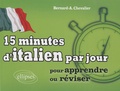 Bernard-Albert Chevalier - 15 minutes d'italien par jour - Pour apprendre ou réviser.