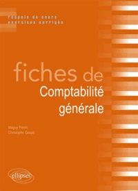 Christophe Goupil et Maguy Perrin - Fiches de comptabilité générale - Rappels de cours & exercices corrigés.
