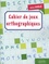 Julien Soulié - Cahier de jeux orthographiques.