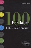 Philippe Zwang - 100 dates de l'Histoire de France.