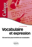 Coralie Doux-Pouget - Vocabulaire et expression - 150 exercices pour enrichir son vocabulaire.