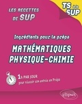 Julien Barthes et Fakhreddine Ghommid - Ingrédients pour la prépa - Maths-Physique-Chimie de la Terminale S à la Sup.