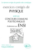 François Morand - Exercices corrigés de physique posés aux concours communs polytechniques ENSI.