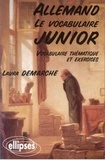 Laura Demarche - Allemand Le Vocabulaire Junior. Vocabulaire Thematique Et Exercices.