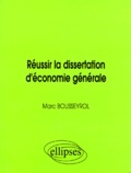 Marc Bousseyrol - Réussir la dissertation d'économie générale - Agrégation, CAPES, CAPET, HEC.