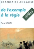 Pierre Simon - Grammaire Anglaise. De L'Exemple A La Regle, Lycees.