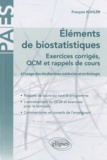 François Kohler - Eléments de biostatistiques - Exercices corrigés, QCM et rappels de cours à l'usage des étudiants en médecine et en biologie.