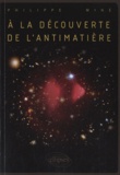 Philippe Miné - A la découverte de l'antimatière.