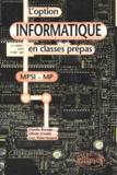 Guy Vidal-Naquet et Claude Bocage - L'option informatique en classes prépas.