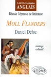 Daniel Defoe - Réussir l'épreuve de littérature, "Moll Flanders", Daniel Defoe - CAPES-agrégation anglais.
