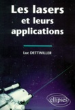 Luc Dettwiller - Les lasers et leurs applications.