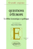 Didier Schlacther - Questions D'Europe. Le Debat Economique Et Politique.