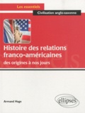 Armand Hage - Histoire des relations franco-américaines - des origines à nos jours.