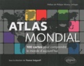 Thomas Snégaroff - Atlas mondial - 100 cartes pour comprendre le monde d'aujourd'hui.