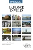 Gabriel Wackermann - La France en villes.