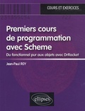 Jean-Paul Roy - Premiers cours de programmation avec Scheme - Du fonctionnel pur aux objets avec DrTacket.
