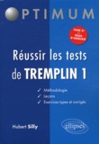 Hubert Silly - Réussir les tests de Tremplin 1.
