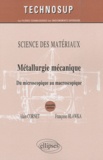 Alain Cornet et Françoise Hlawka - Métallurgie mécanique - Du microscopique au macroscopique.