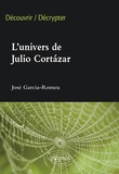 José Garcìa-Romeu - L'univers de Julio Cortàzar.