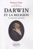 Patrick Tort - Darwin et la religion - La conversion matérialiste.