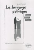 Bernard Lamizet - Le langage politique - Discours, images, pratiques.