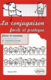 Sébastien Faci - La conjugaison facile et pratique - Nouveaux programmes 2009 du collège.