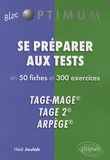 Hédi Joulak - Se préparer aux tests en 50 fiches et 300 exercices - Tage-Mage, Tage 2, Arpège.