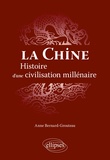 Anne Bernard-Grouteau - La Chine - Histoire d'une civilisation millénaire.
