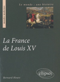 Bernard Hours - La France de Louis XV.