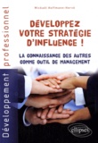 Mickaël Hoffmann-Hervé - Développez votre stratégie d'influence ! - La connaissance des autres comme outil de management.