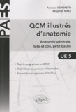 Benjamin Maes et Fernand de Peretti - QCM illustrés d'anatomie UE 5 - Anatomie générale, tête et cou, petit bassin.