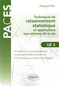 Philippe d' Athis - Techniques de raisonnnement statistique et applications aux sciences de la vie - Avec 32 exercices et 160 QCM corrigés.
