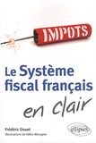 Frédéric Douet - Le système fiscal français en clair.