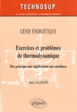 André Lallemand - Génie Energétique, Exercices et problèmes de thermodynamique - Des principes aux applications aux machines.