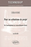 Jean-Michel Belmer - Urbanisme : Pour un urbanisme de projet - De l'aménagement au renouvellement urbain.