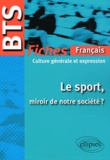  Ellipses marketing - BTS, fiches français culture générale et expression - Le sport, miroir de notre société ?.
