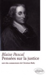 Blaise Pascal - Pensées sur la justice.