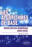 Michel Le Corff - Les algorithmes de bases - Modélisation numérique sous Excel.
