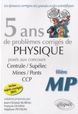 Jean-Christian Bureau et François Duhem - 5 ans de problèmes corrigés de physique posés aux concours de Mines/Ponts/Centrale/Supélec CCP 2007-2011.