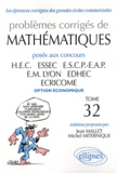 Jean Mallet et Michel Miternique - Problèmes corrigés de mathématiques posés aux concours HEC, ESSEC, ESCP-EAP, EM Lyon, EDHEC, ECRICOME option économiques - Tome 32.