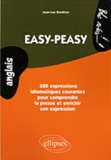 Jean-Luc Bordron - Easy-peasy - 500 expressions idiomatiques pour comprendre la presse courante et enrichir son expression. Niveau 2.