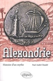 Paul-André Claudel - Alexandrie - Histoire d'un mythe.