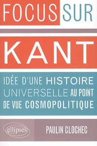 Paulin Clochec - Kant, Idée d'une histoire universelle au point de vue cosmopolitique.
