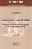 Jean-Marie Retif - Automatique, Synthèse d'une commande robuste - Correcteurs échantillonnés, commandes par P.I.D., par modèle interne et polynomiale RST.